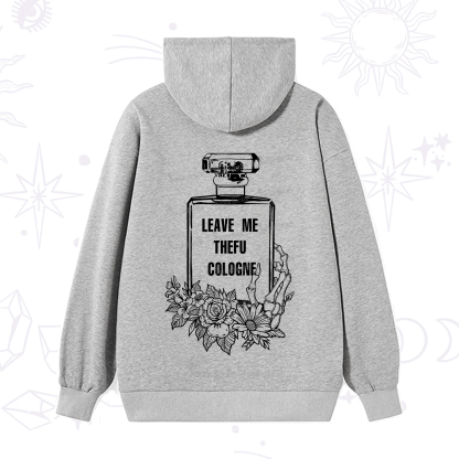 Purplehecate Leave Me The FU Cologne Hoodie