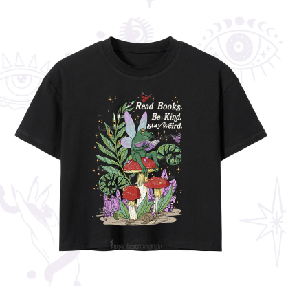 Purplehecate Read Books Be Kind Stay Weird Crop T-Shirt