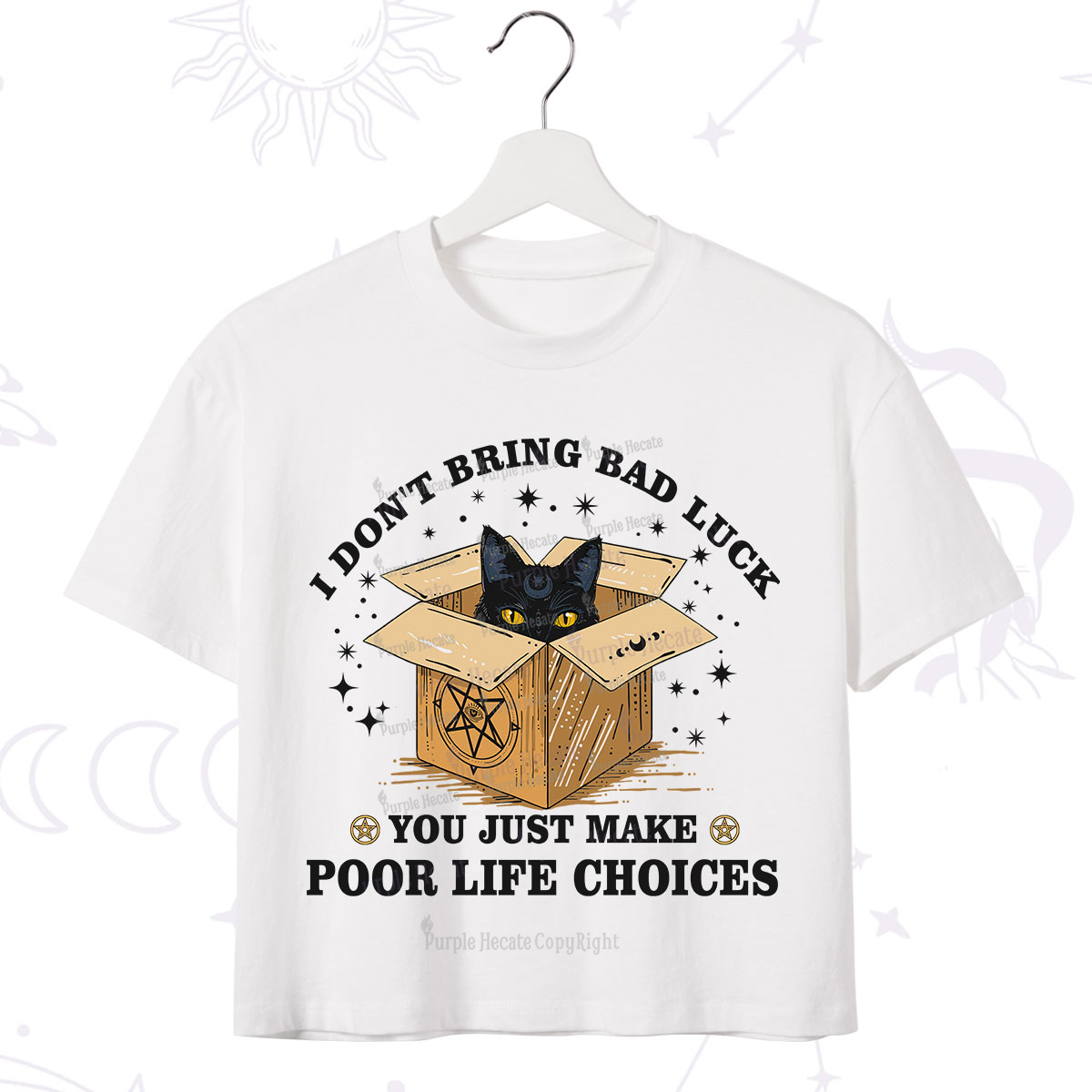 Purplehecate I Don't Bring Bad Luck You Just Make Poor Life Choices Crop T-Shirt