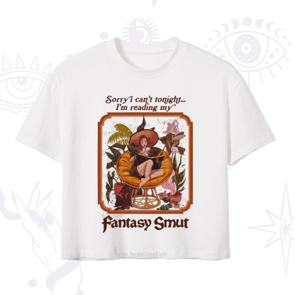 Purplehecate Sorry I Can't Tonight I'm Reading My Fantasy Smut Crop T-Shirt
