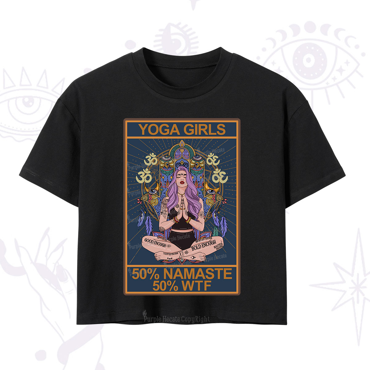 Purplehecate The Girls Yoga Shirt 50% Namaste 50% WTF Oracle Card Crop T-Shirt