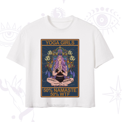 Purplehecate The Girls Yoga Shirt 50% Namaste 50% WTF Oracle Card Crop T-Shirt