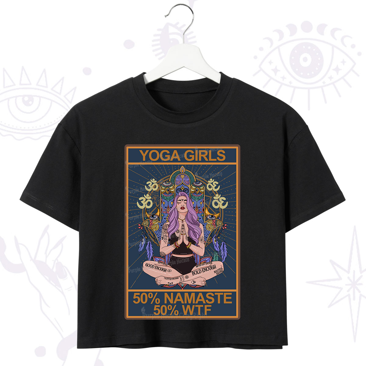 Purplehecate The Girls Yoga Shirt 50% Namaste 50% WTF Oracle Card Crop T-Shirt