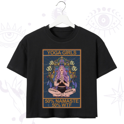 Purplehecate The Girls Yoga Shirt 50% Namaste 50% WTF Oracle Card Crop T-Shirt