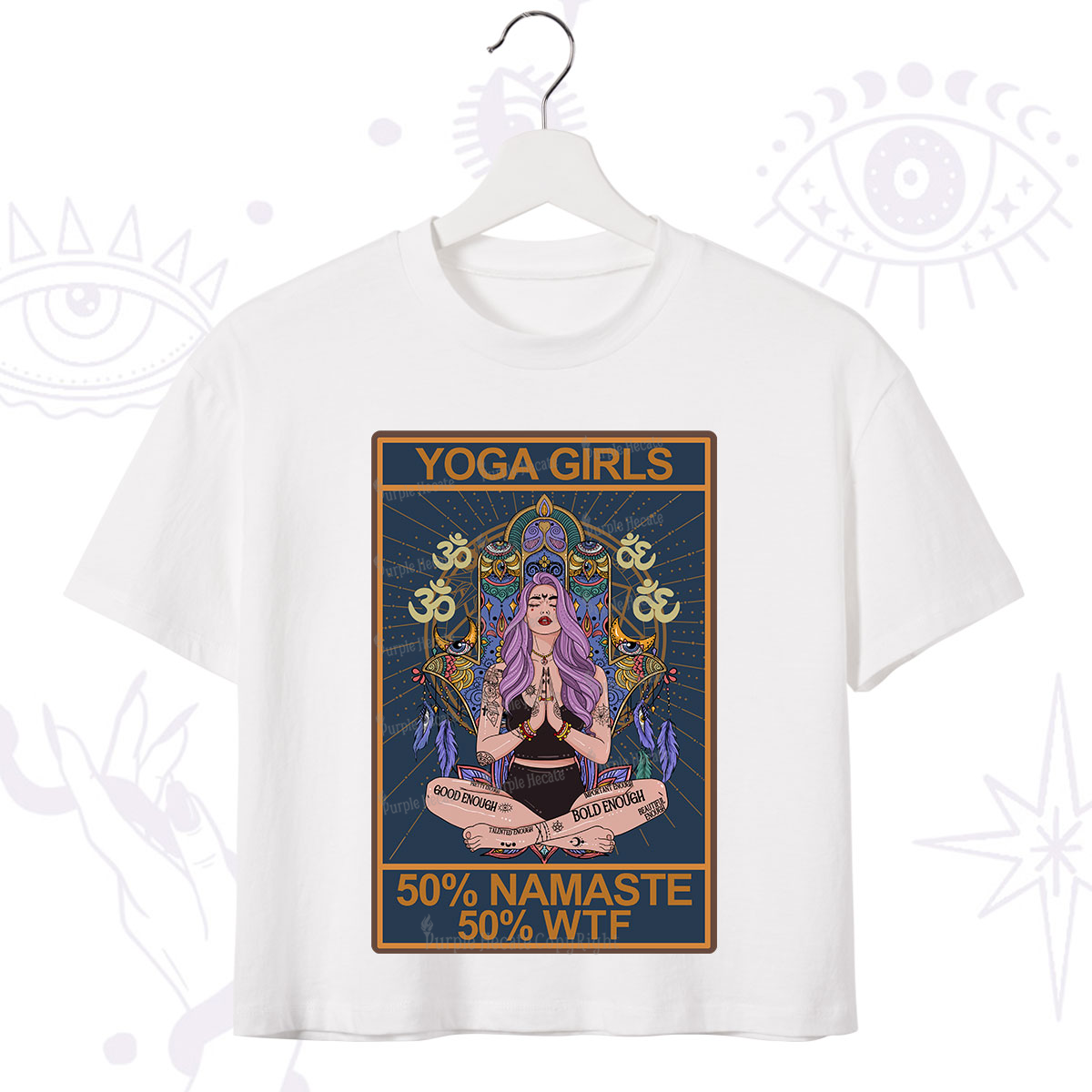 Purplehecate The Girls Yoga Shirt 50% Namaste 50% WTF Oracle Card Crop T-Shirt