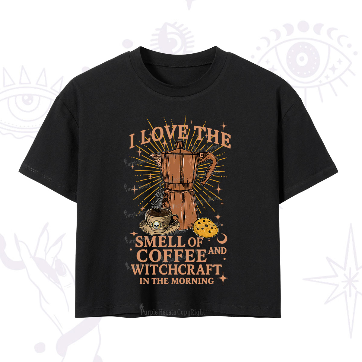Purplehecate I Love The Smell Of Coffee And Witchcraft In The Morning Crop T-Shirt