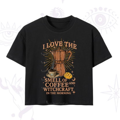 Purplehecate I Love The Smell Of Coffee And Witchcraft In The Morning Crop T-Shirt