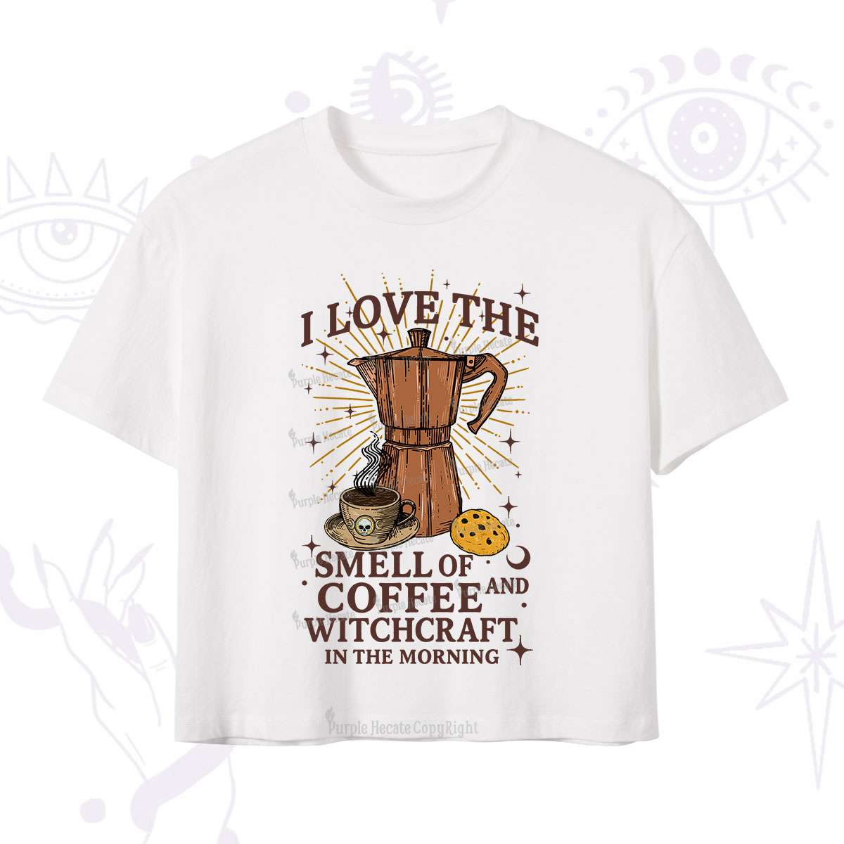 Purplehecate I Love The Smell Of Coffee And Witchcraft In The Morning Crop T-Shirt