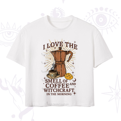 Purplehecate I Love The Smell Of Coffee And Witchcraft In The Morning Crop T-Shirt