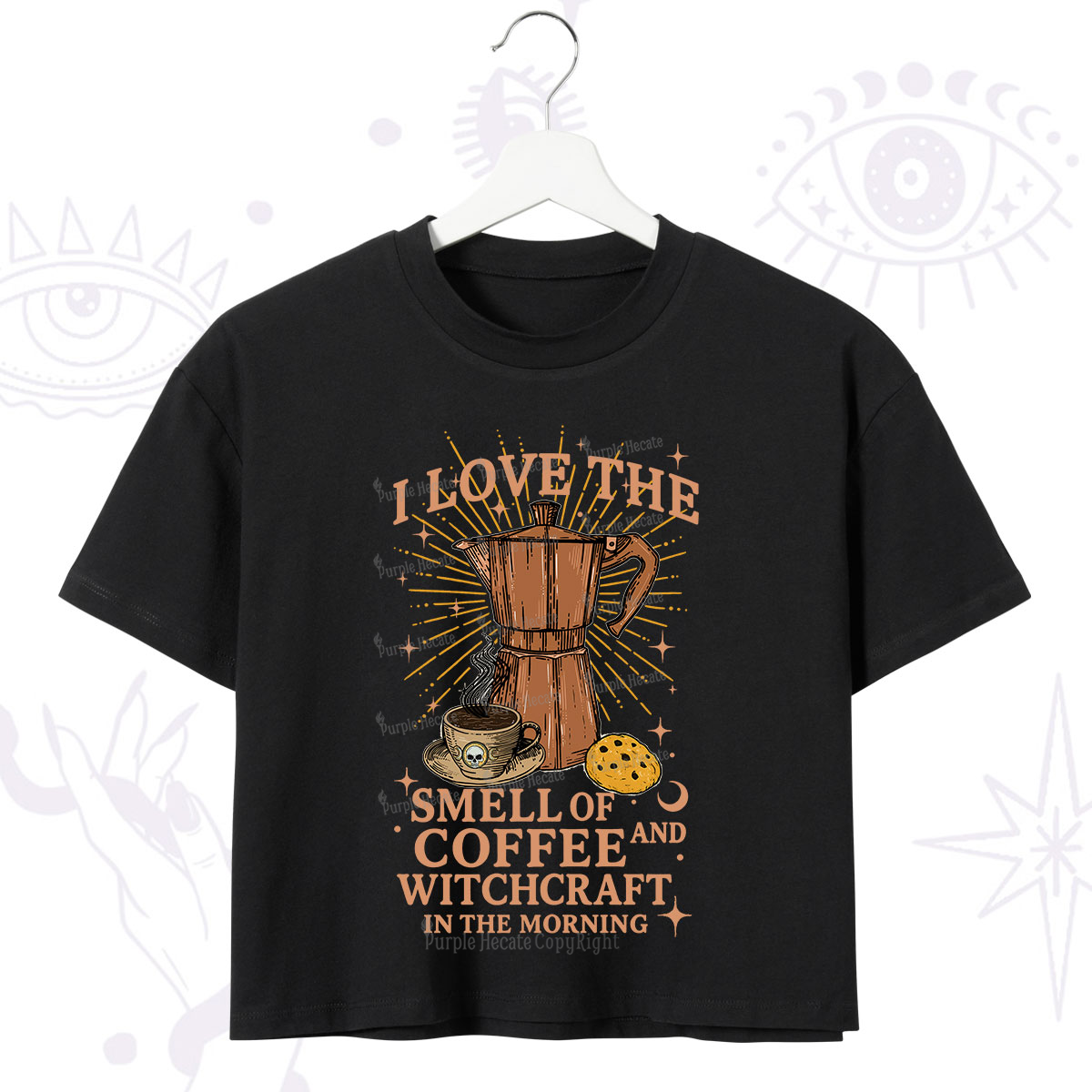 Purplehecate I Love The Smell Of Coffee And Witchcraft In The Morning Crop T-Shirt