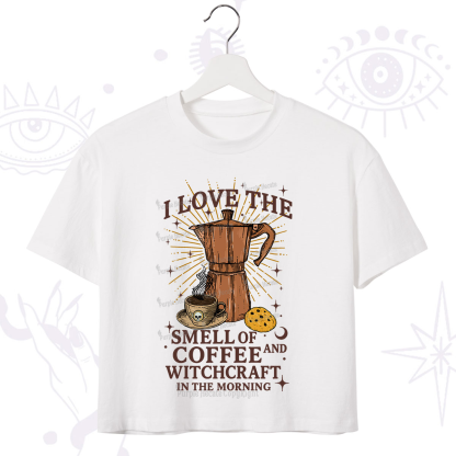 Purplehecate I Love The Smell Of Coffee And Witchcraft In The Morning Crop T-Shirt