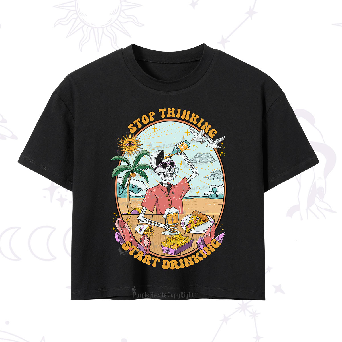 Purplehecate Stop Thinking Start Drinking One Crop T-Shirt