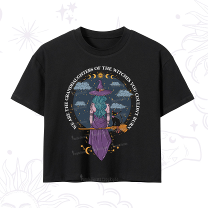 Purplehecate We Are the Granddaughters of the Witches You Could Not Burn Crop T-Shirt