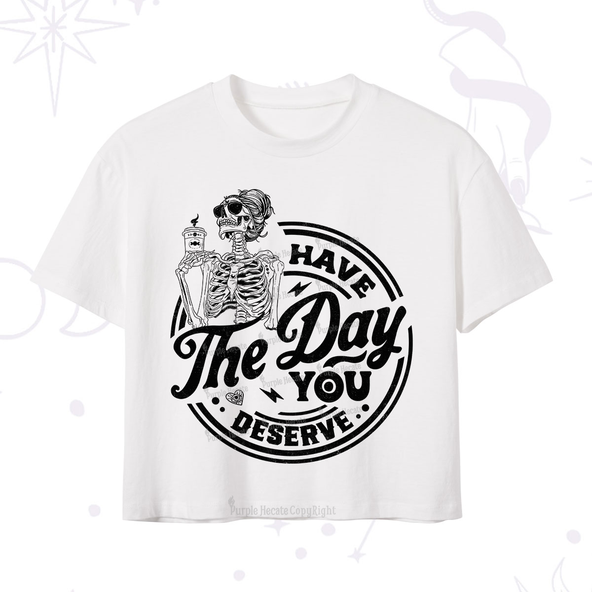 Purplehecate Have The Day You Deserve Crop T-Shirt
