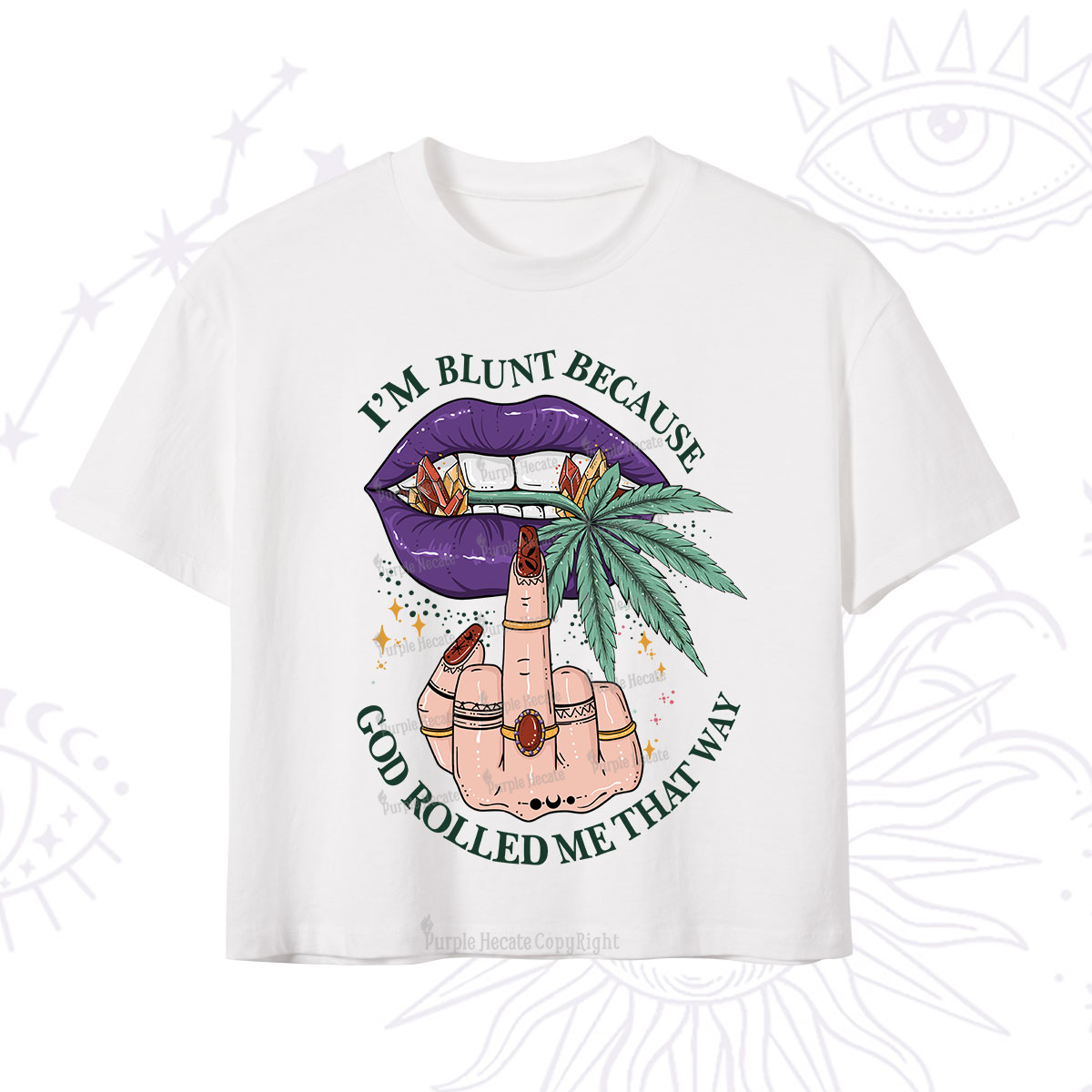Purplehecate I'm Blunt Because God Rolled Me That Way Crop T-Shirt