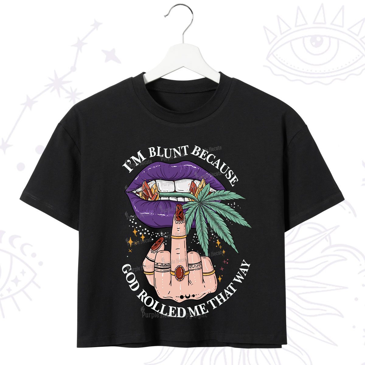 Purplehecate I'm Blunt Because God Rolled Me That Way Crop T-Shirt