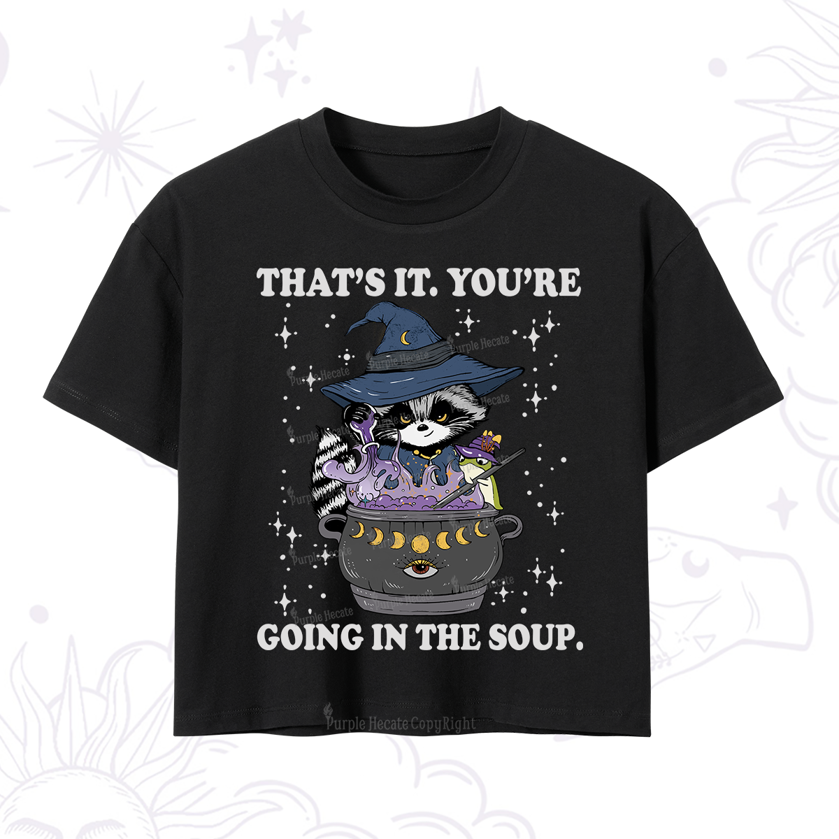 Purplehecate That's It You're Going In The Soup Crop T-Shirt