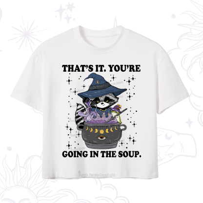 Purplehecate That's It You're Going In The Soup Crop T-Shirt