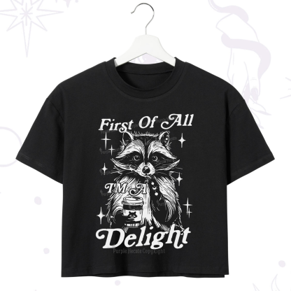 Purplehecate First Of All I'm A Delightful Funny Raccoon Crop T-Shirt