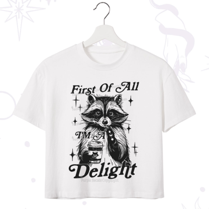 Purplehecate First Of All I'm A Delightful Funny Raccoon Crop T-Shirt