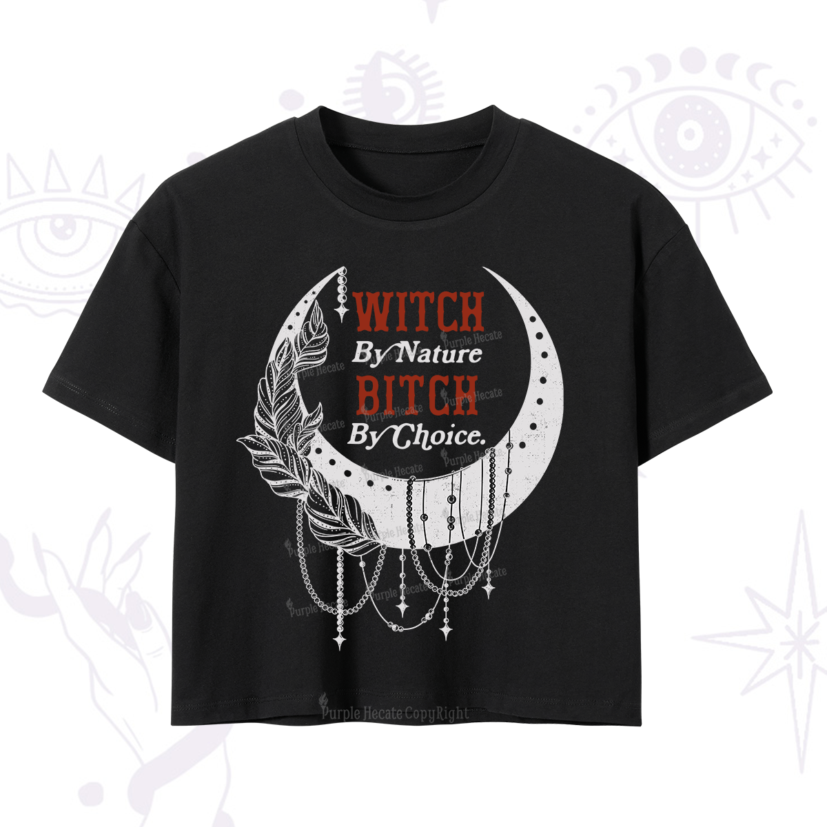 Purplehecate Witch By Nature Bitch By Choice Crop T-Shirt