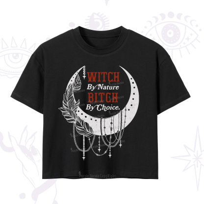 Purplehecate Witch By Nature Bitch By Choice Crop T-Shirt