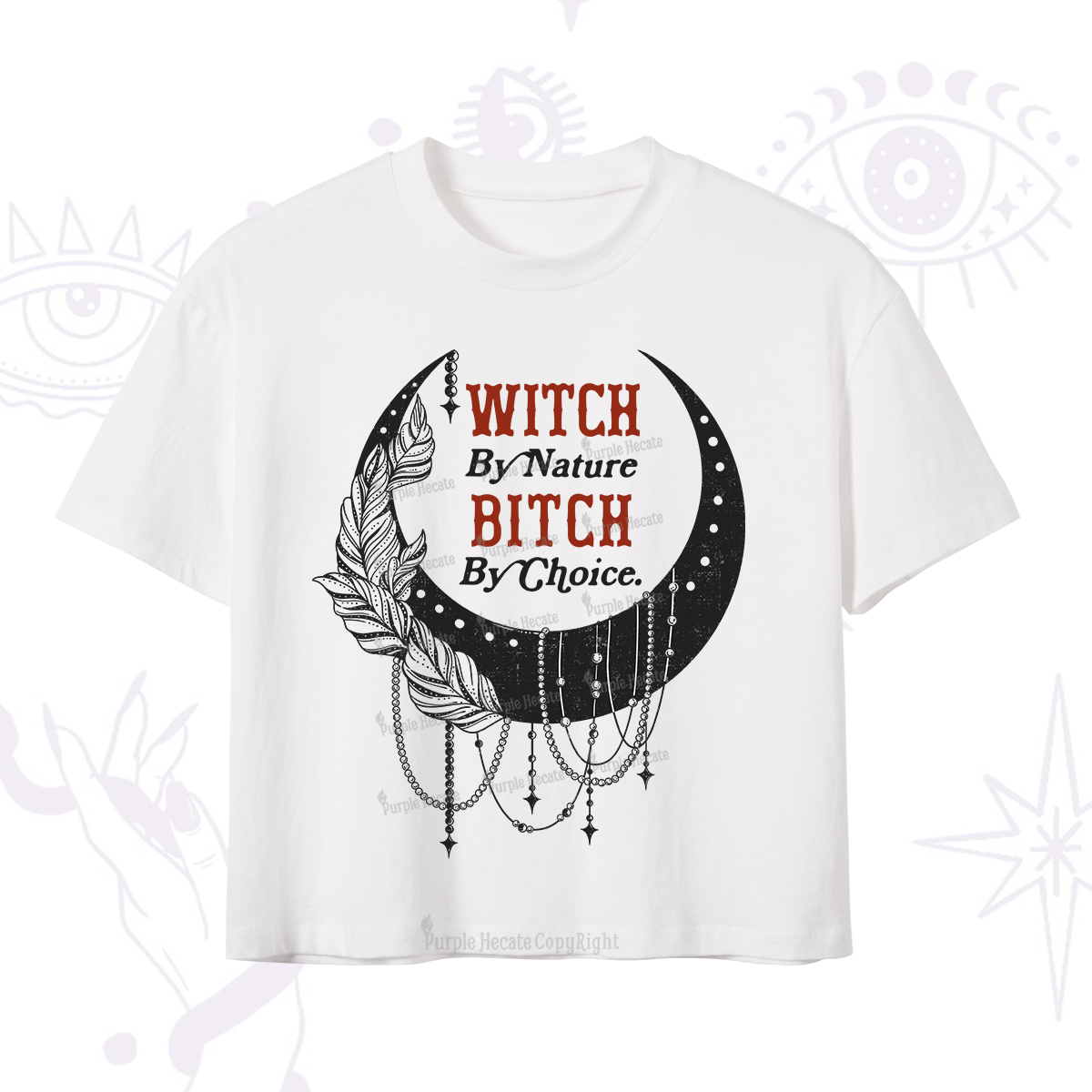 Purplehecate Witch By Nature Bitch By Choice Crop T-Shirt