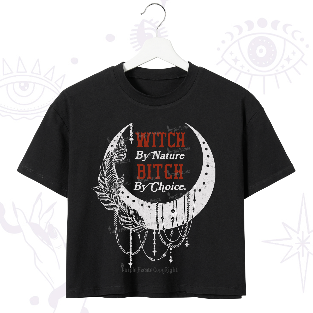 Purplehecate Witch By Nature Bitch By Choice Crop T-Shirt