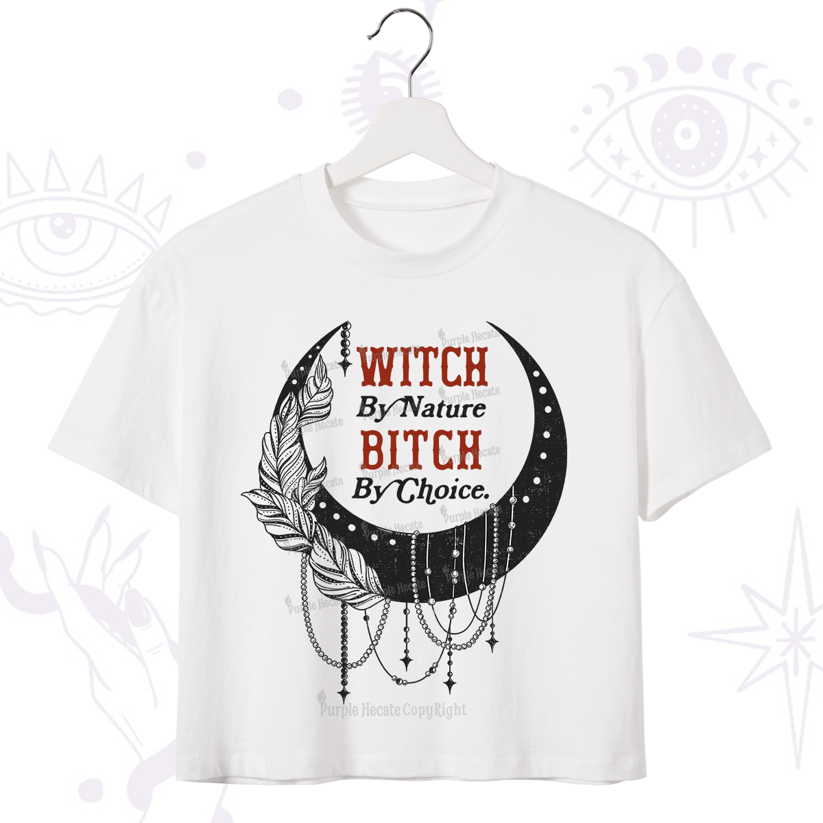 Purplehecate Witch By Nature Bitch By Choice Crop T-Shirt