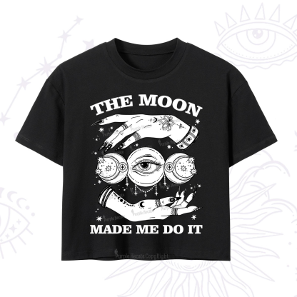 Purplehecate Funny The Moon Made Me Do It Crop T-Shirt