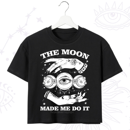 Purplehecate Funny The Moon Made Me Do It Crop T-Shirt