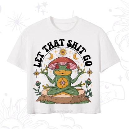 Purplehecate Let That Shit Go Crop T-Shirt