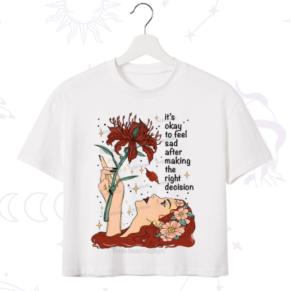Purplehecate It's Okay To Feel Sad After Making The Right Decision Crop T-Shirt