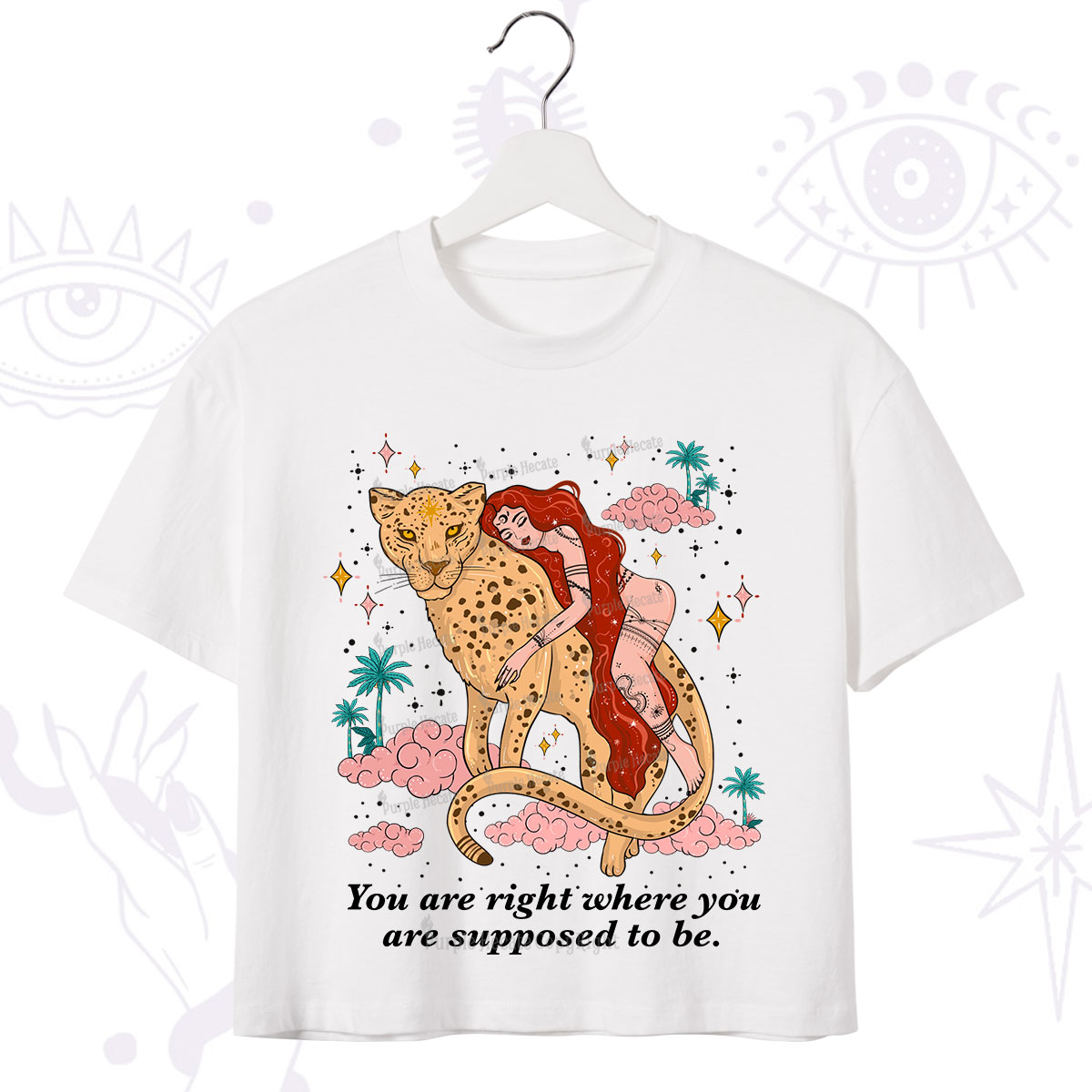 Purplehecate You Are Right Where You Are Supposed To Be Crop T-Shirt