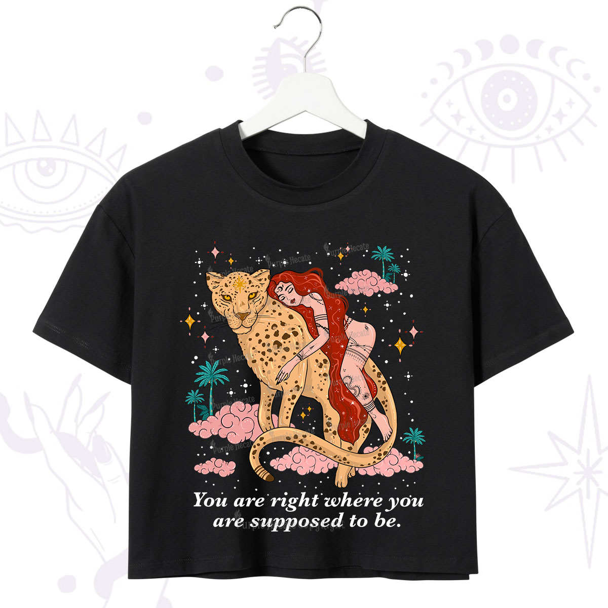 Purplehecate You Are Right Where You Are Supposed To Be Crop T-Shirt