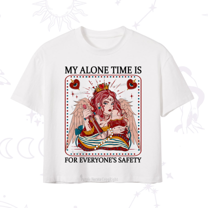Purplehecate My Alone Time Is For Everyone's Safety Crop T-Shirt