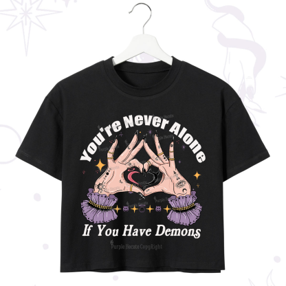 Purplehecate You're Never Alone If You Have Demons Crop T-Shirt