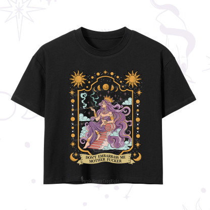 Purplehecate Don't Embarrass Me Mother Fucker Crop T-Shirt