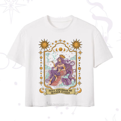 Purplehecate Don't Embarrass Me Mother Fucker Crop T-Shirt