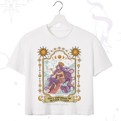 Purplehecate Don't Embarrass Me Mother Fucker Crop T-Shirt