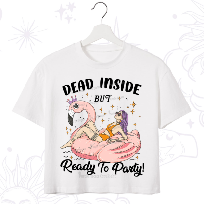 Purplehecate Dead Inside But Ready To Party Crop T-Shirt