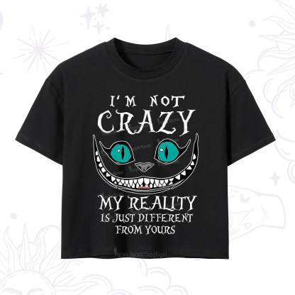 Purplehecate I'm Not Crazy My Reality Is Just Crop T-Shirt