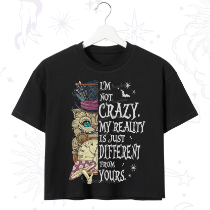 Purplehecate I'm Not Crazy My Reality Is Just Different From Yours Crop T-Shirt