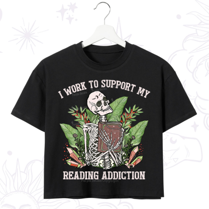 Purplehecate I Work Support My Reading Addiction Crop T-Shirt