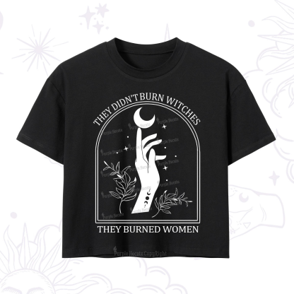 Purplehecate They Didn't Burn Witches They Burned Women Crop T-Shirt