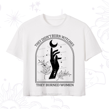 Purplehecate They Didn't Burn Witches They Burned Women Crop T-Shirt