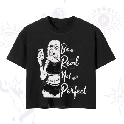 Purplehecate Be Real Not Ferfect Crop T-Shirt