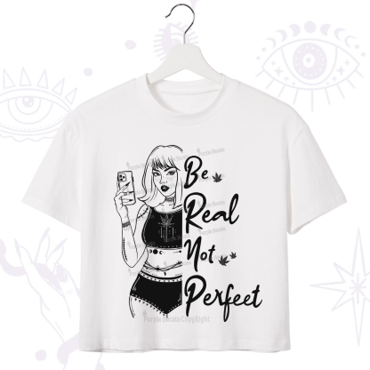Purplehecate Be Real Not Ferfect Crop T-Shirt