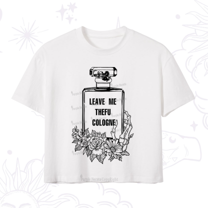 Purplehecate Leave Me The FU Cologne Crop T-Shirt