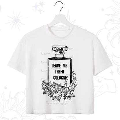 Purplehecate Leave Me The FU Cologne Crop T-Shirt